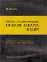 Kitab Undang-Undang Hukum Pidana (KUHP): Serta Komentar-Komentarnya Lengkap Pasal Demi Pasal