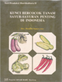 Kunci Bercocok Tanam Sayur-Sayuran Penting Di Indonesia