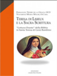 Teresa Di Lisieux E La Sacra Scrittura – “Lettura Orante” Della Bibbia In Santa Teresa Di Gesù Bambino