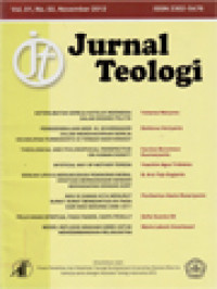 Jurnal Teologi: Keterlibatan Gereja Katolik Indonesia Dalam Bidang Politik, Penggembalaan Mgr. W. Schoemaker Dalam Menghadirkan Gereja Keuskupan Purwokerto di Tengah Masyarakat, Theological and Philosophical Perspective on Human Dignity, Mystical Way of Mother Teresa, Sebuah Upaya Merumuskan Pemikiran Moral Kristiani Berwawasan Gender Berhadapan Dengan KDRT, Misi di Zaman Kita Menurut Surat-Surat Benediktus XVI Pada Hari Misi Sedunia 2006-2011, Pelayanan Spiritual Pada Pasien, Siapa Peduli?, Model Refleksi Graham Gibbs Untuk Mengembangkan Religiusitas