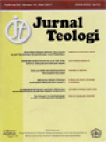 Jurnal Teologi: Kerahiman Sebagai Intisari Injil Dalam Teologi Walter Kasper Dan Paus Fransiskus, Membangun Kristologi Melalui Seni Rupa Kristus Tersalib Gaya Wayang Purwa, Sisolusi Demi Iman Berdasarkan Privilegium Paulinum, Memaknai Yesus Di Tengah Masyarakat Megapolitan Jakarta, Sumbangan Pemikiran Jacques Dupuis Bagi Hidup Menggereja Dalam Masyarakat Pluralistik, The Dynamic Of Empowerment In Post-Authoritarian Indonesia