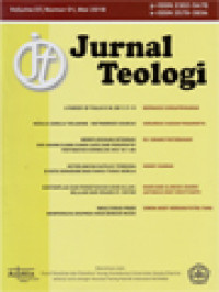 Jurnal Teologi: A Parody Of Psalm 8 In Job 7:17-19, Menuju Gereja Terjaring (Networked Church), Merefleksikan Integrasi Eks-Agama Djawa Sunda (ADS) Dari Perspektif Pertobatan Kornelius (Kis 10:1-48), Keterlibatan Katolik-Tionhoa Di Kota Semarang Bagi Panca Tugas Gereja, Kontemplasi Dan Pengetahuan Akan Allah: Belajar Dari Rikard St. Viktor, Inkulturasi Prier Memperkaya Ekspresi Iman Dengan Musik