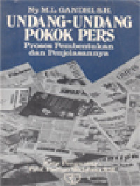 Image of Undang-Undang Pokok Pers: Proses Pembentukan Dan Penjelasannya