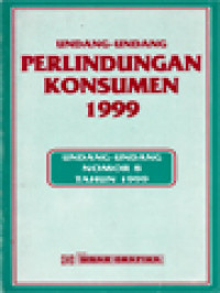 Undang-Undang Perlindungan Konsumen 1999: Undang-Undang Nomor 8 Tahun 1999