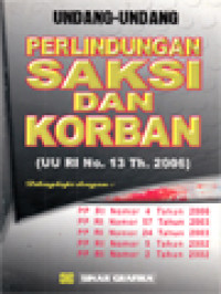 Image of Undang-Undang Perlindungan Saksi Dan Korban (UU RI No. 13 Th. 2006)