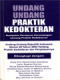 Undang-Undang Praktik Kedokteran: Kumpulan Peraturan Perundangan Tentang Praktik Kedokteran