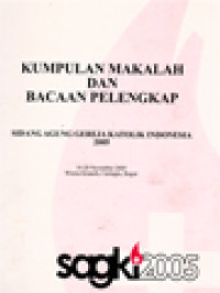 Kumpulan Makalah Dan Bacaan Pelengkap: Sidang Agung Gereja Katolik Indonesia 2005