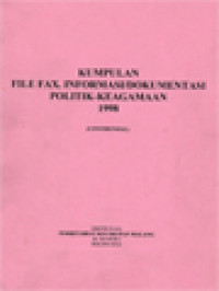 Kumpulan File Fax. Informasi/Dokumentasi Politik-Keagamaan 1998 (Confidensial)