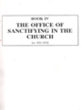 The Office Of Sanctifying In The Church [cc. 834-1253] Book IV