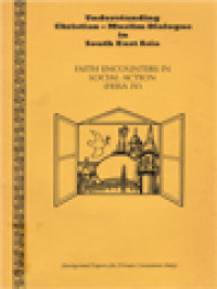 Understanding Christian - Muslim Dialogue In Sotuh East Asia: Faith Encounters In Social Action (Feisa IV)