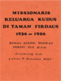 Missionaris Keluarga Kudus Di Taman Firdaus 1936-1986: Bunga Rampai Sejarah Paroki Ulu Riam