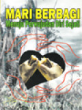 Mari Berbagi: Menuju Perwujudan Diri Sejati / A. Widyahadi Seputra, Y. Edi Mulyono, I. Masiya Suryataruna, G.N. Aswin, St. Bijanta (Editor)