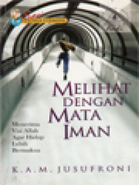 Image of Melihat Dengan Mata Iman: Menerima Visi Allah Agar Hidup Lebih Bermakna