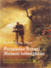 Retret Agung Umat: Perjalanan Rohani Menanti Kebangkitan (Renungan Dan Refleksi 47 Hari: Rabu Abu - Minggu Paskah 2008)