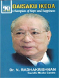 Daisaku Ikeda: Champion Of Hope And Happiness