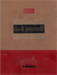 Image of Home And Auto Do-It Yourself Encyclopedia: A Manual Of Home, Auto And Appliance Projects For Construction, Repair And Servicing