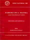 Paroki Dua Matra: Arah Perkembangan Paroki - Pembangunan Jemaat
