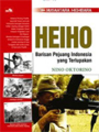 Nusantara Membara - Heiho: Barisan Pejuang Indonesia Yang Terlupakan