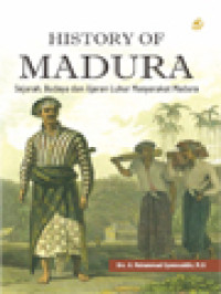 History Of Madura: Sejarah, Budaya dan Ajaran Luhur Masyarakat Madura