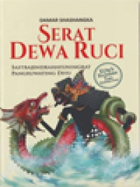 Serat Dewa Ruci: Sastrajendrahayuningrat Pangruwating Diyu - Kitab Rujukan Ilmu Kasampurnan