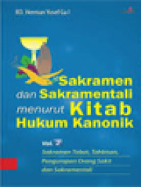 Sakramen Dan Sakramentali Menurut Kitab Hukum Kanonik II: Sakramen Tobat, Tahbisan, Pengurapan Orang Sakit, Dan Sakramentali