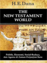 The New Testament World: Politik, Ekonomi, Sosial-Budaya, Dan Agama Di Zaman Perjanjian Baru