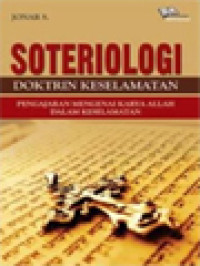 Image of Soteriologi (Doktrin Keselamatan): Pengajaran Mengenai Karya Allah Dalam Keselamatan