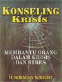 Konseling Krisis: Membantu Orang Dalam Krisis Dan Stres