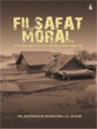 Filsafat Moral: Pergumulan Etis Keseharian Hidup Manusia