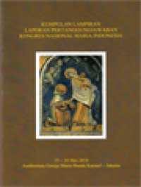 Image of Kumpulan Lampiran Laporan Pertanggungjawaban Kongres Nasional Maria Indonesia: 15-16 Mei 2018 Auditorium Gereja Maria Bunda Karmel - Jakarta
