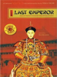 The Last Emperor: Kisah Tragis Kaisar Terakhir China - Autobiografi Henry Pu Yi