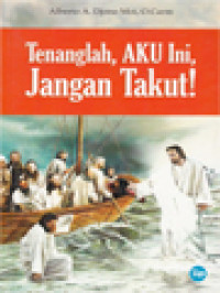 Tenanglah, Aku Ini, Jangan Takut !