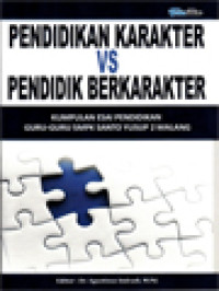 Pendidikan Karakter VS Pendidik Berkarakter: Kumpulan Esai Pendidikan Guru-Guru SMPK Santo Yusup 2 Malang / Agustinus Indradi (Editor)