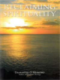 Reclaiming Spirituality: A New Spiritual Framework For Today's World