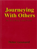 Journeying With Others: The Art Of Being A Soul Friend - A Handbook For Those Who Accompany Others On Their Faith Journey