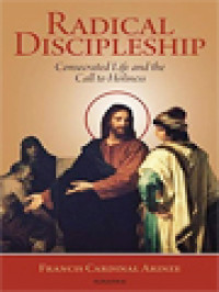 Radical Discipleship: Consecrated Life And The Call To Holiness