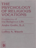 The Psychology Of Religious Vocations: Problems Of The Religious Life