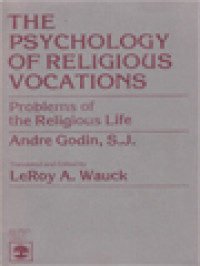 The Psychology Of Religious Vocations: Problems Of The Religious Life