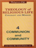 Theology Of Religious Life Covenant And Mission IV: Communion And Community