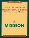 Theology Of Religious Life Covenant And Mission III: Mission