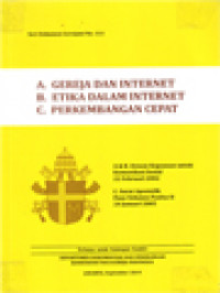 A. Gereja Dan Internet; B. Etika Dalam Internet ; C. Perkembangan Cepat: A. & B. Dewan Kepausan Untuk Komunikasi Sosial 22 Februari 2002; C. Surat Apostolik Paus Yohanes Paulus II 24 Januari 2005