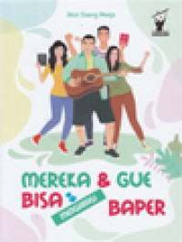 Image of Mereka & Gue Bisa Mengatasi Baper