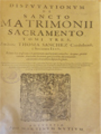Image of Disputationum De Sancto Matrimonii Sacramento Tomi Tres