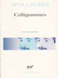 Calligrammes: Poèmes De La Paix Et De La Guerre (1913-1916)