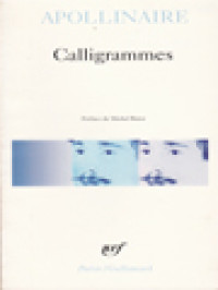 Calligrammes: Poèmes De La Paix Et De La Guerre (1913-1916)