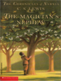 The Chronicles Of Narnia I: The Magician's Nephew