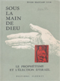 Sous La Main De Dieu I: Le Prophétisme Et L'élection D'Israël