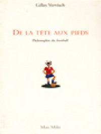 De La Tête Aux Pieds: Philosophie Du Football