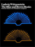 The Blue And Brown Books: Preliminary Studies For The 'Philosophical Investigation'