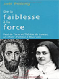 De La Faiblesse à La Force: Paul De Tarse Et Thérèse De Lisieux, Un Chant D'amour à Deux Voix